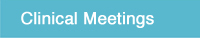 Clinical Meetings